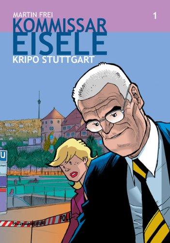 Kommissar Eisele, Bd.1 : Kripo Stuttgart