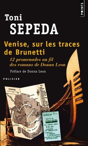 Venise, sur les traces de Brunetti : 12 promenades au fil des romans de Donna Leon