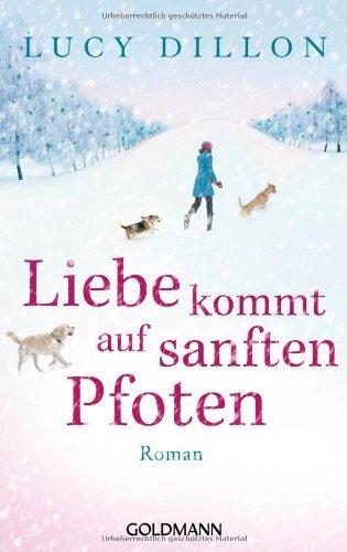 Liebe kommt auf sanften Pfoten: Roman