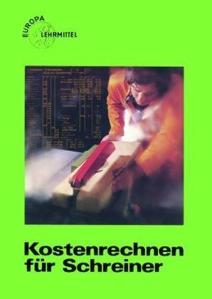 Holztechnik. Kostenrechnen für Schreiner. (Lernmaterialien)