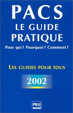 PACS : le guide pratique : Pour qui ? Pourquoi ? Comment ? Edition 2002 (Livres Pratique)