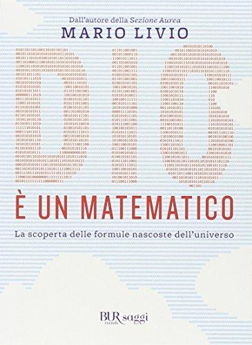 Dio è un matematico. La scoperta delle formule nascoste dell'universo