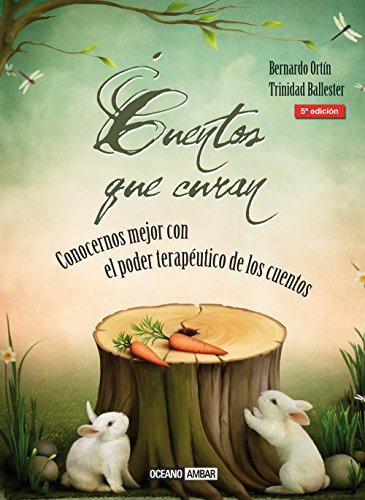 Cuentos que curan : conocernos mejor con el poder terapéutico de los cuentos: Érase una vez la vida (El Jardín interior)