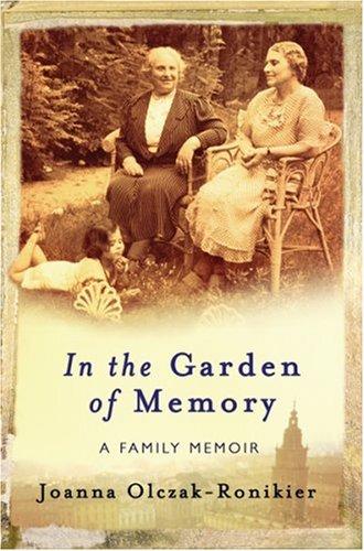 In the Garden of Memory: A Family Memoir: A Memoir