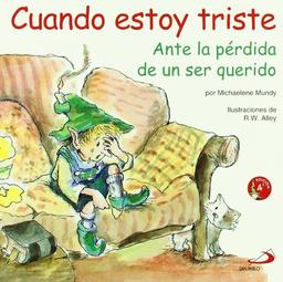 Cuando estoy triste: Ante la pérdida de un ser querido (Duendelibros para niños, Band 2)