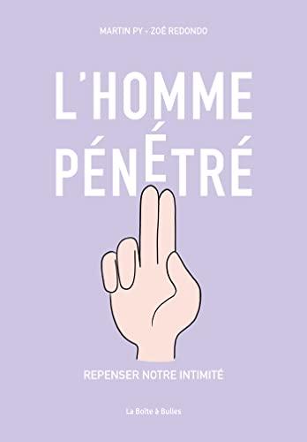 L'homme pénétré : repenser notre intimité