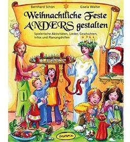 Weihnachtliche Feste anders gestalten: Spielerische Aktivitäten, Lieder, Geschichten, Infos und Planungshilfen