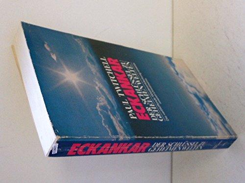 Eckankar. Der Schlüssel zu geheimen Welten. Die verblüffenden Wiederentdeckung unseres inneren Universums