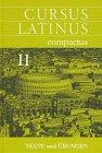 Cursus Latinus compactus, Ausgabe für Bayern, Bd.2, Texte und Übungen