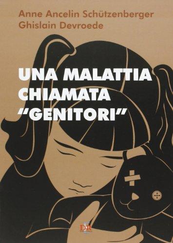 Una malattia chiamata «genitori»