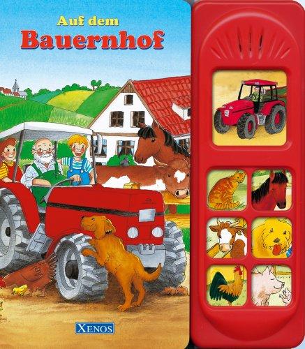 Auf dem Bauernhof. Soundbuch mit 6 Tierstimmen und Traktorgeräuschen