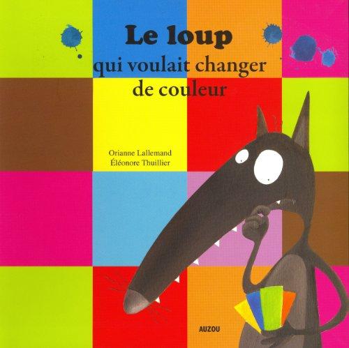 Le loup qui voulait changer de couleur