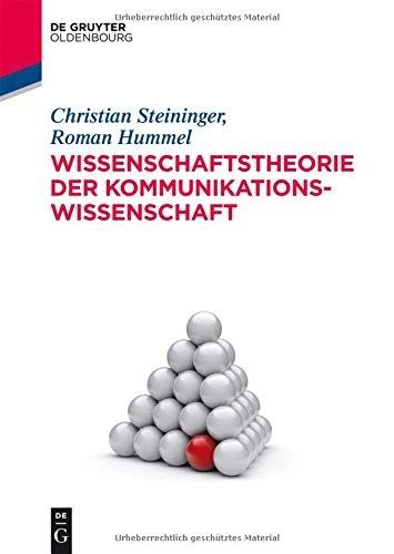 Wissenschaftstheorie der Kommunikationswissenschaft (De Gruyter Studium)