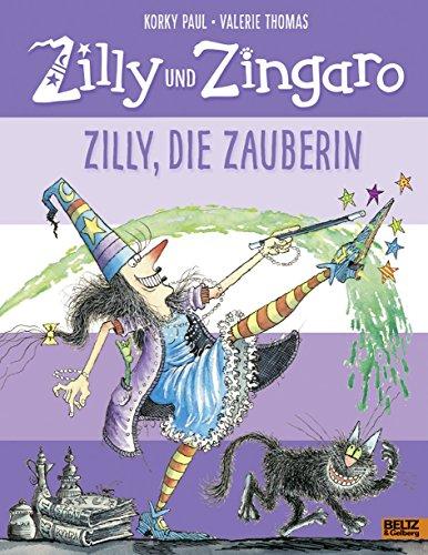 Zilly und Zingaro. Zilly, die Zauberin: Vierfarbiges Bilderbuch