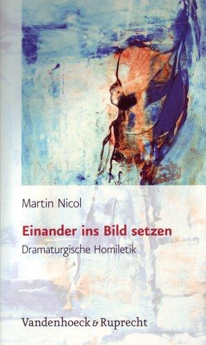 Einander ins Bild setzen: Dramaturgische Homiletik