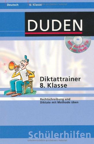 Diktattrainer 8. Klasse: Rechtschreibung und Diktate mit Methode üben