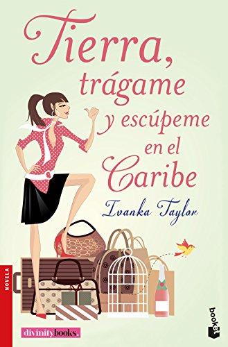 Tierra, trágame y escúpeme en el Caribe (Novela y Relatos)