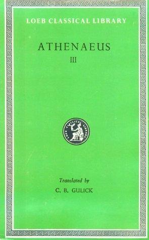 Athenaeus: The Deipnosophists (Loeb Classical Library)