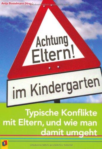 Achtung Eltern! im Kindergarten: Typische Konflikte mit Eltern und wie man damit umgeht