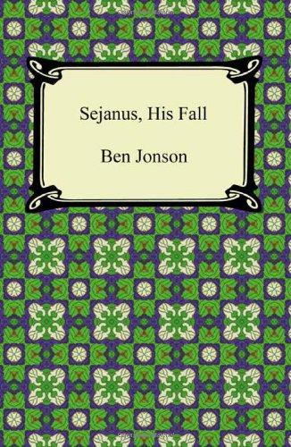 Sejanus, His Fall