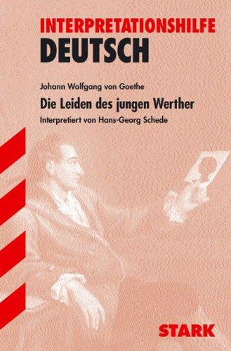 Interpretationshilfe Deutsch / Die Leiden des jungen Werther: Interpretiert von Hans-Georg Schede