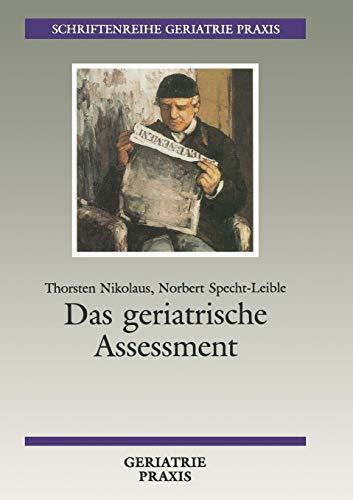 Das geriatrische Assessment (Schriftenreihe Geriatrie Praxis)