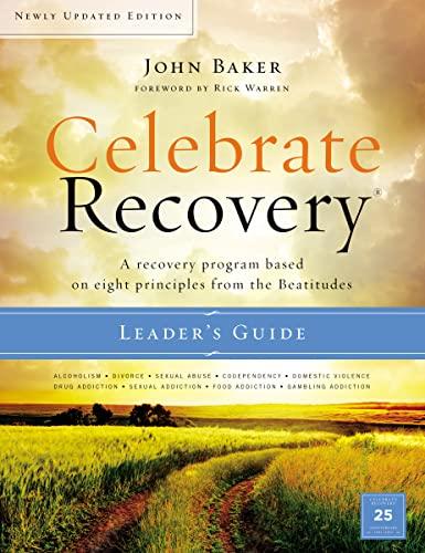 Celebrate Recovery Updated Leader's Guide: A Recovery Program Based on Eight Principles from the Beatitudes