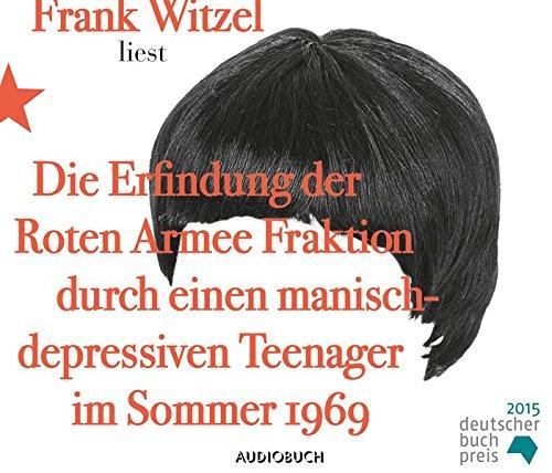 Die Erfindung der Roten Armee Fraktion durch einen manisch-depressiven Teenager im Sommer 1969 (10 CDs in Klappbox)