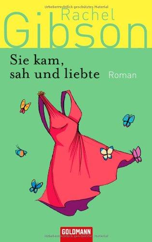 Sie kam, sah und liebte: Roman