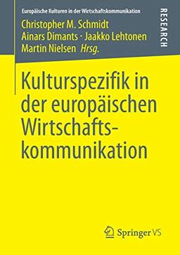 Kulturspezifik in der europäischen Wirtschaftskommunikation (Europäische Kulturen in der Wirtschaftskommunikation, 22, Band 22)