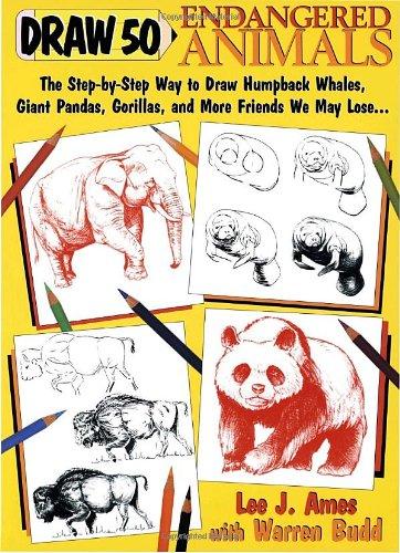 Draw 50 Endangered Animals/the Step-By-Step Way to Draw Humpback Whales, Giant Pandas, Gorillas, and More Friends We May Lose... (Draw 50 S.)