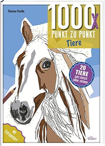 1000x Punkt zu Punkt: Tiere: 20 Tierporträts ganz einfach selber zeichnen