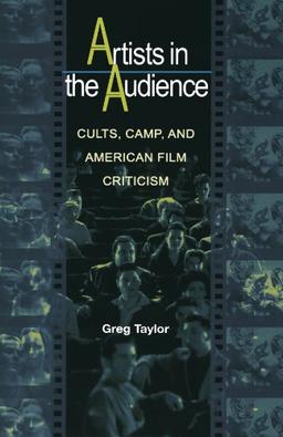 Artists in the Audience: Cults, Camp, and American Film Criticism