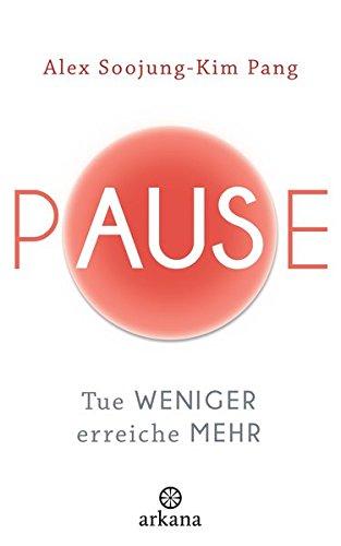 Pause: Tue weniger, erreiche mehr