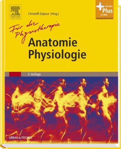 Anatomie Physiologie für die Physiotherapie: Lehrbuch für Physiotherapeuten, Masseure/medizinische Bademeister und Sportwissenschaftler - mit Zugang zum Elsevier-Portal