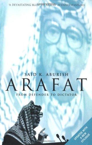 Arafat: From Defender to Dictator