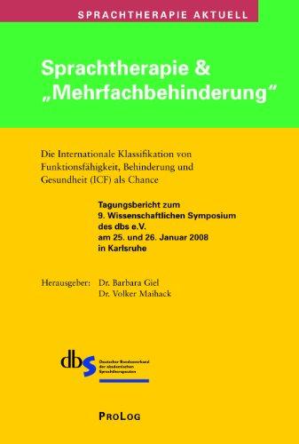 Sprachtherapie und "Mehrfachbehinderung": Tagungsbericht zum 9. Wissenschaftlichen Symposium des dbs e.V. am 25. und 26. Januar 2008 in Karlsruhe