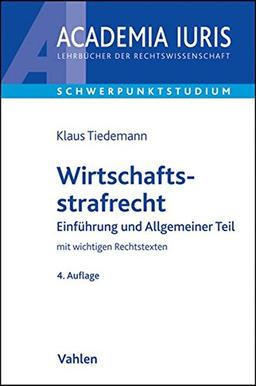 Wirtschaftsstrafrecht: Einführung und Allgemeiner Teil mit wichtigen Rechtstexten