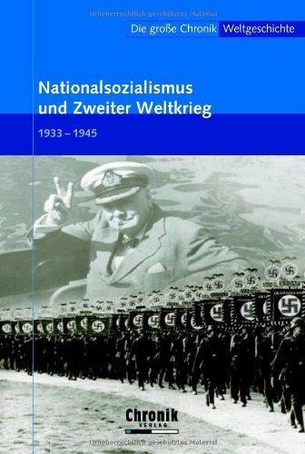 Die große Chronik der Weltgeschichte 16. Nationalsozialismus und Zweiter Weltkrieg: 1933-1945: BD 16