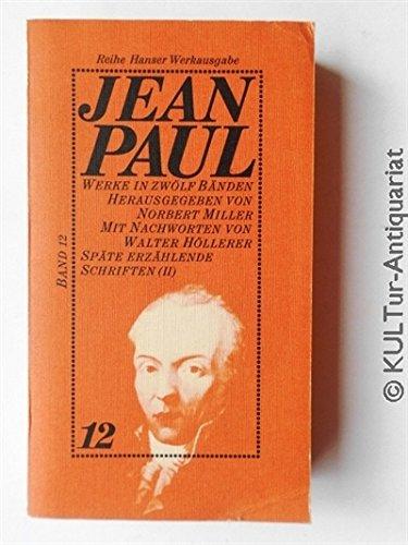 Jean Paul : Werke in zwölf Bänden - Band 12 : Späte erzählende Schriften (II).