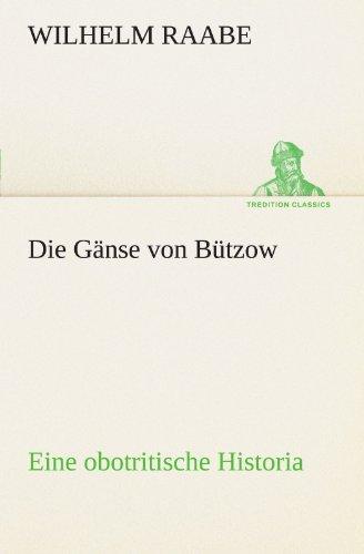 Die Gänse von Bützow: Eine obotritische Historia (TREDITION CLASSICS)