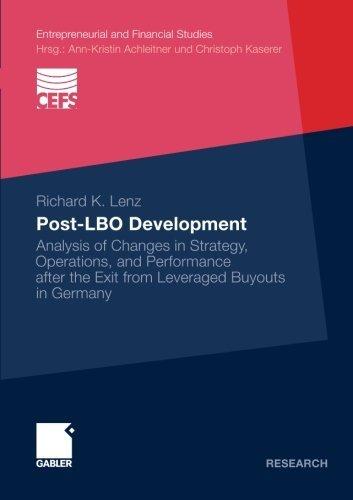 Post-LBO development: Analysis of Changes in Strategy, Operations, and Performance after the Exit from Leveraged Buyouts in Germany (Entrepreneurial and Financial Studies)