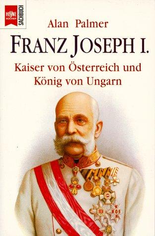 Franz Joseph I. Kaiser von Österreich und König von Ungarn.