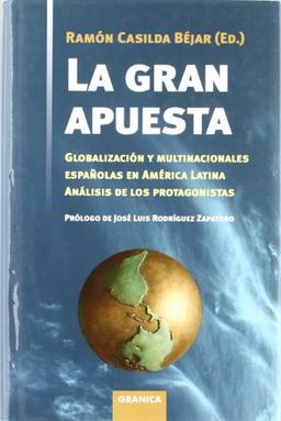 La gran apuesta : globalización y multinacionales españolas en América Latina : análisis de los protagonistas