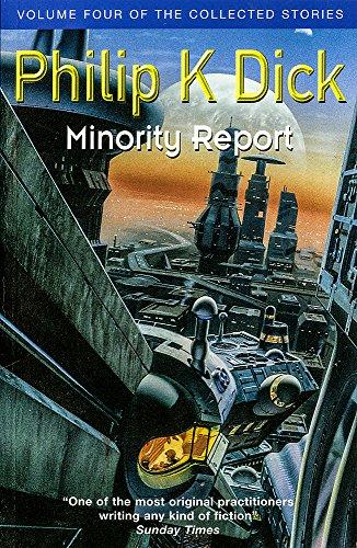 Minority Report: Volume Four of The Collected Stories (GOLLANCZ S.F., Band 4)