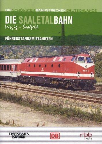 Die Saaletalbahn: Leipzig - Saalfeld