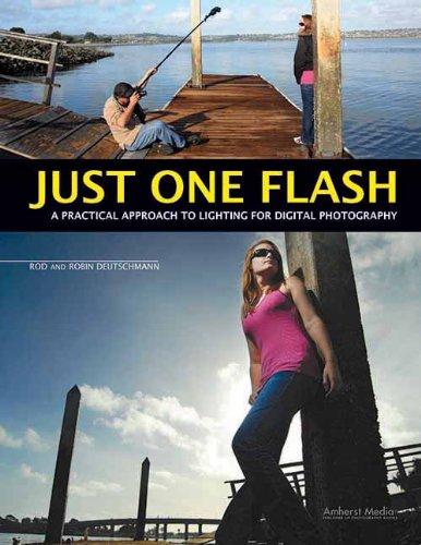 Just One Flash: A Practical Approach to Lighting for Digital Photography