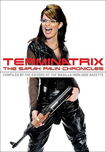 Terminatrix: The Sarah Palin Chronicles