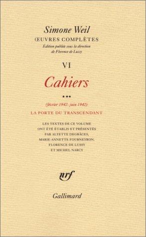 Oeuvres complètes. Vol. 6. Cahiers. Vol. 3. Février 1942-juin 1942 : la porte du transcendant