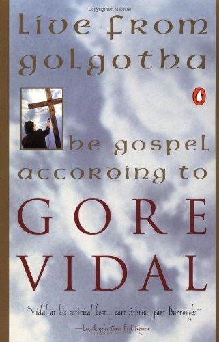 Live from Golgotha: The Gospel According to Gore Vidal